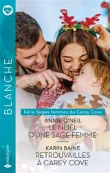 Le Noël d'une sage-femme : sages-femmes de Carey Cove. Retrouvailles à Carey Cove : sages-femmes de Carey Cove - Karin Baine