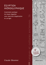 Egyptien hiéroglyphique : grammaire pratique du moyen égyptien avec exercices d'application et corrigés - Claude Obsomer