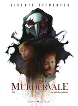 Murdervale. Vol. 1. Le vol du corbeau - Vicente Cifuentes