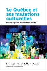 Le Québec et ses mutations culturelles : six enjeux pour le devenir d'une société