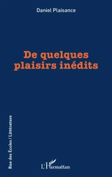 De quelques plaisirs inédits - Daniel Plaisance