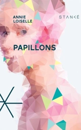 Papillons - Loiselle, Annie