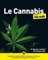 Le cannabis pour les nuls : cannabis récréatif et médical : tout savoir sur l'histoire, les propriétés, les usages et la recherche - Nicolas Authier