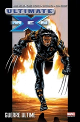 Ultimate X-Men. Vol. 3. Guerre ultime - Mark Millar