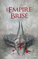 L'empire brisé : l'intégrale - Mark Lawrence