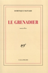 Le grenadier - Dominique Mainard