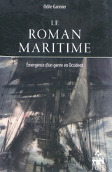 Le roman maritime : émergence d'un genre en Occident - Odile Gannier