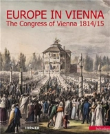 Europe in Vienna : The Congress of Vienna 1814/15 - Agnes Husslein-Arco