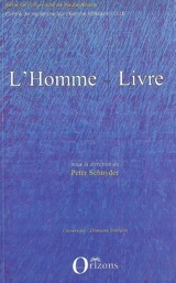 L'homme-livre : des hommes et des livres, de l'Antiquité au XXe siècle