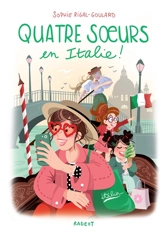 Quatre soeurs en Italie ! - Sophie Rigal-Goulard