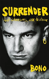 Surrender : 40 chansons, une histoire - Bono