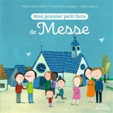 Mon premier petit livre de messe - Marie-Hélène Delval