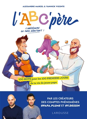 L'ABC' père : 100 mots pour les 100 premiers jours de ta vie de jeune papa - Alexandre Marcel