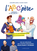 L'ABC' père : 100 mots pour les 100 premiers jours de ta vie de jeune papa - Alexandre Marcel