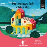 Ma maison fait clic-clac - Barbara Glet