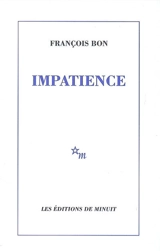 Impatience - François Bon