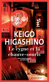 Le cygne et la chauve-souris - Keigo Higashino