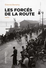 Les forcés de la route - Etienne Bonamy