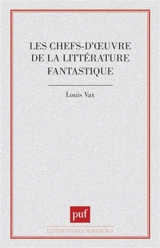 Les Chefs-d'oeuvre de la littérature fantastique - Louis Vax