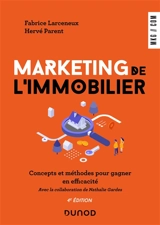 Marketing de l'immobilier : concepts et méthodes pour gagner en efficacité - Fabrice Larceneux
