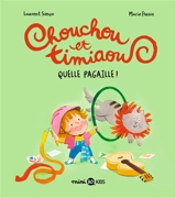 Chouchou et Timiaou. Vol. 2. Quelle pagaille ! - Laurent Simon