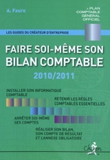 Faire soi-même son bilan comptable : 2010-2011 - Aleister Faure