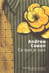 Ce que je sais - Andrew Cowan