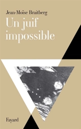 Un Juif impossible - Jean-Moïse Braitberg