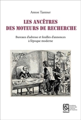 Les ancêtres des moteurs de recherche : bureaux d'adresse et feuilles d'annonces à l'époque moderne - Anton Tantner