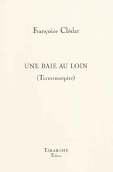 Une baie au loin : Tunermonpère - Françoise Clédat