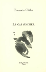 Le gai nocher - Françoise Clédat