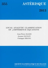 Astérisque, n° 355. Local analytic classification of q-difference equations - Jean-Pierre Ramis