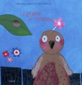 La graine et l'oiseau - Alice Brière-Haquet