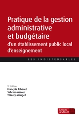 Pratique de la gestion administrative et budgétaire d'un établissement public local d'enseignement - François Albaret