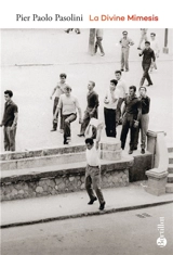 La divine Mimesis - Pier Paolo Pasolini