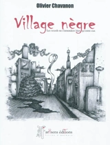 Village nègre : les sourds ne s'entendent bien qu'entre eux - Olivier Chavanon