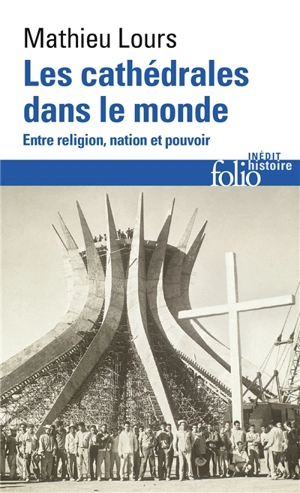 Les cathédrales dans le monde : entre religion, nation et pouvoir - Mathieu Lours