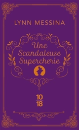 Une enquête de Beatrice Hyde-Clare. Vol. 2. Une scandaleuse supercherie - Lynn Messina