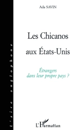 Les Chicanos aux Etats-Unis : étrangers dans leur propre pays ? - Ada Savin