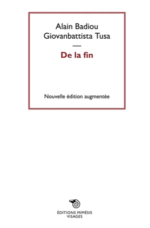 De la fin - Alain Badiou