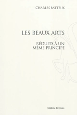 Les beaux-arts réduits à un même principe - Charles Batteux