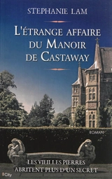 L'étrange affaire du manoir de Castaway - Stéphanie Lam