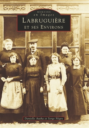Labruguière. Ses environs - Danielle Autha
