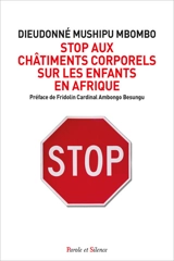 Stop aux châtiments corporels sur les enfants en Afrique : appel à éradiquer la violence de tous les milieux éducatifs - Dieudonné Mushipu Mbombo
