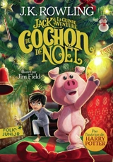 Jack & la grande aventure du cochon de Noël - J.K. Rowling