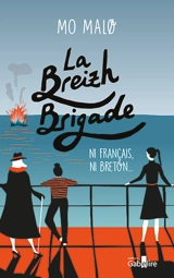 La Breizh brigade. Vol. 2. Ni Français, ni Breton... - Mo Malo