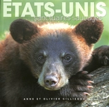 Etats-Unis : sanctuaires sauvages - Anne Gilliéron