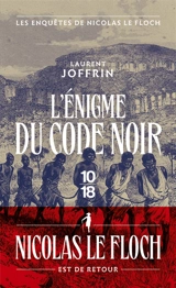Les enquêtes de Nicolas Le Floch, commissaire au Châtelet. L'énigme du Code noir - Laurent Joffrin