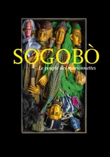 Sogobo : le peuple des marionnettes - Dany Leriche