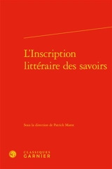L'inscription littéraire des savoirs